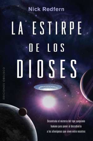 La Estirpe de Los Dioses de Nick Redfern