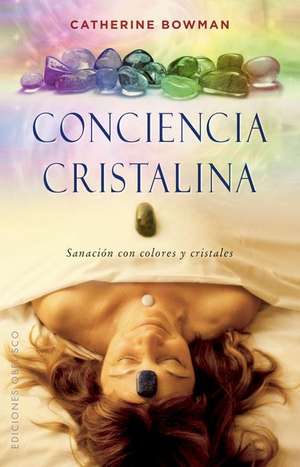 Conciencia Cristalina de Catherine Bowman