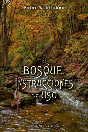 Bosque: Instrucciones de Uso, El de Peter Wohlleben