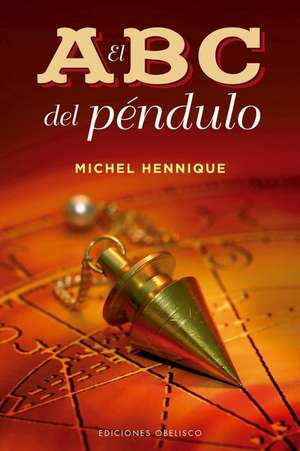 El ABC del péndulo de Michel Hennique