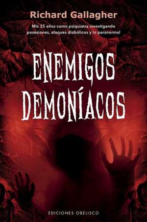 Enemigos Demoníacos de Richard Gallagher