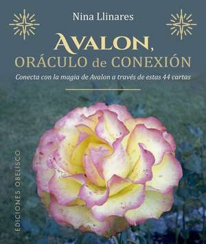 Avalon. Oraculo de la Conexion de Nina Llinares