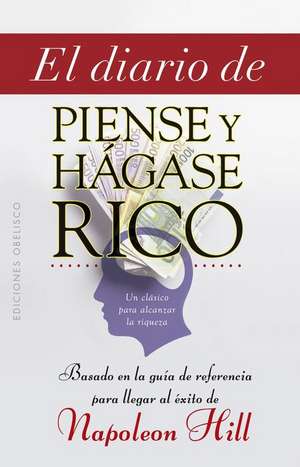 Diario de «Piense Y Hágase Rico», El de Napoleon Hill