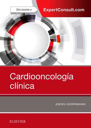 Cardiooncología clínica de Joerg Herrmann