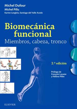 Biomecánica funcional : miembros, cabeza, tronco de Michel Dufour