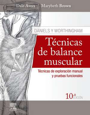 Técnicas de balance muscular : técnicas de exploración manual y pruebas funcionales de Helen J. Hislop