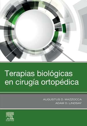 Terapias biológicas en cirugía ortopédica de Augustus D. Mazzocca