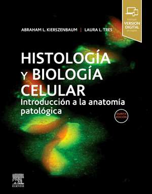 Histología y biología celular de Abraham L. Kierszenbaum