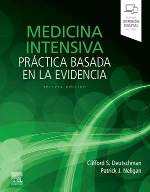 Medicina intensiva : práctica basada en la evidencia de Clifford S. Deutschman