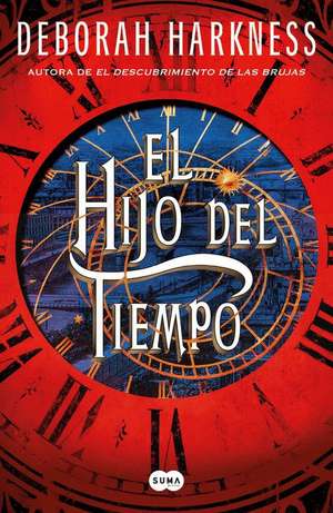 El Hijo del Tiempo / Time's Convert de Deborah Harkness