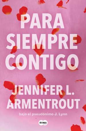 Para Siempre Contigo / Forever with You de Jennifer L. Armentrout