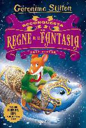 Reconquesta del Regne de la Fantasia. Desè viatge de Geronimo Stilton