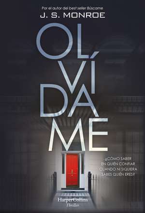 Olvídame (Forget my name - Spanish Edition) de J.S. Monroe