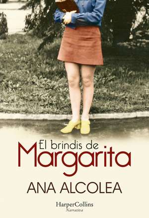 El brindis de Margarita (Margarita's toast - Spanish Edition) de Ana Alcolea