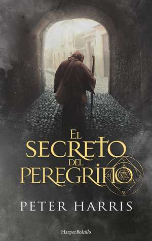 El secreto del peregrino (The Pilgrim's Secret - Spanish Edition) de Peter Harris