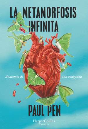 La metamorfosis infinita (The infinite metamorphosis - Spanish Edition) de Paul Pen