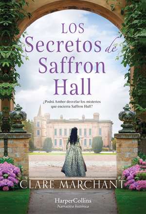 Los secretos Saffron Hall de Clare Marchant