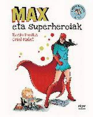 Max eta superheroiak de Oriol Malet