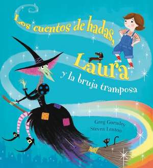 Cuentos de Hadas, Laura Y La Bruja Tramposa, Los de Greg Gormley