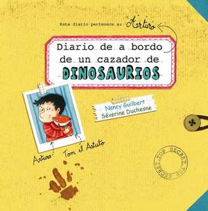 Diario de a Bordo de Un Cazador de Dinosaurios de Nancy Guilbert