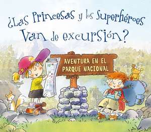 Las Princesas y Los Superheroes Van de Excursion? de Carmela Lavigna