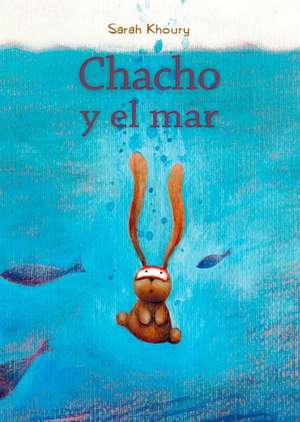 Chacho Y El Mar de Sarah Khoury