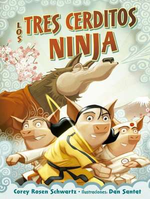 Los Tres Cerditos Ninja de Corey Rosen Schwartz