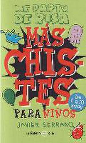 Más chistes para niños : me parto de risa de Javier Serrano