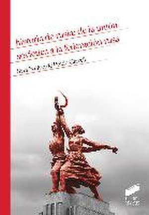 Historia de Rusia: de la Unión Soviética a la Federación Rusa