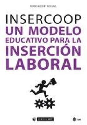 Insercoop : un modelo educativo para la inserción laboral de Segundo Moyano Mangas