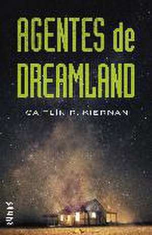 Agentes de Dreamland de Caitlín R. Kiernan