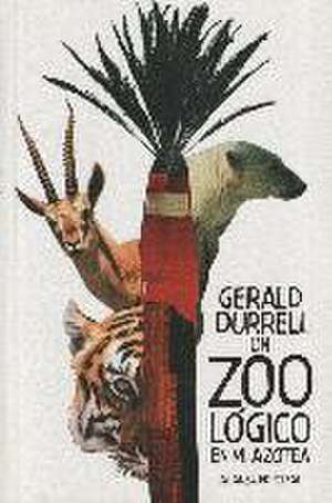 Un zoológico en mi azotea de Gerald Durrell