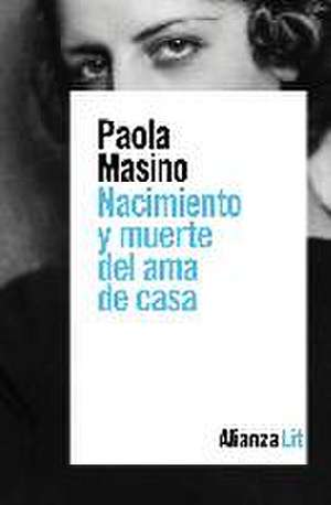 Nacimiento y muerte del ama de casa de Paola Masino