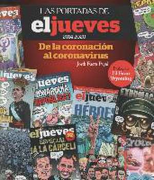 Las portadas de El Jueves (2014-2020). De la coronación al coronavirus