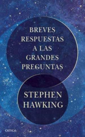 Breves respuestas a las grandes preguntas de Stephen Hawking