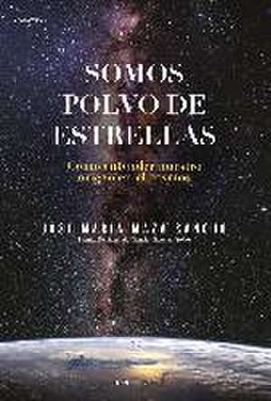 Somos polvo de estrellas