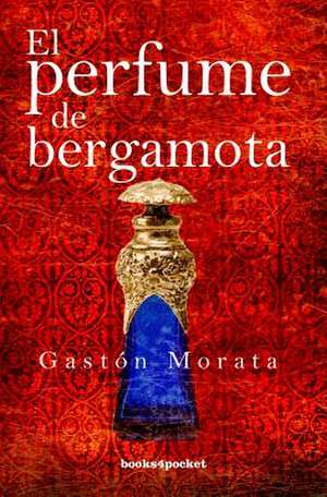 El Perfume de Bergamota de Gaston Morata