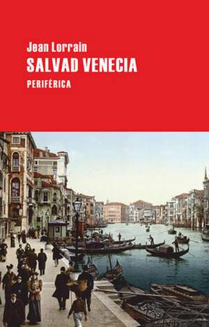 Salvad Venecia de Jean Lorrain