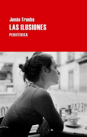 Las Ilusiones: Un Postcomunista en el Paisaje Global de Jonás Trueba