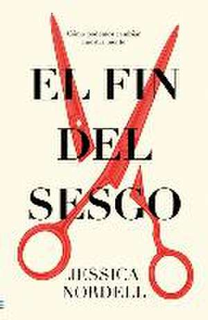 Fin del Sesgo, El (Antes Ponle Fin Al Sesgo) de Jessica Nordell