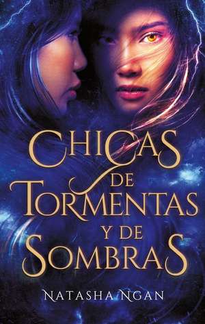 Chicas de Tormentas Y de Sombras. Chicas de Papel Y Fuego 2 de Natasha Ngan