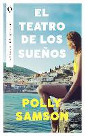 Teatro de Los Sueños, El de Polly Samson