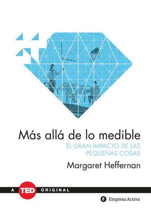 Mas Alla de Lo Medible de Margaret Heffernan