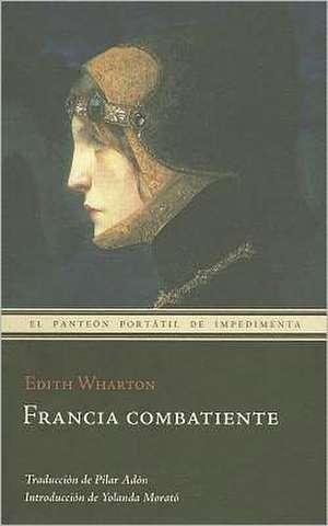 Francia Combatiente: Poetica y Retorica de Lo Prospectivo de Edith Wharton