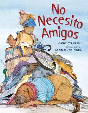 No Necesito Amigos de Carolyn Crimi