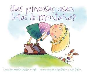 Las Princesas Usan Botas de Montana? de Carmela LaVigna Coyle