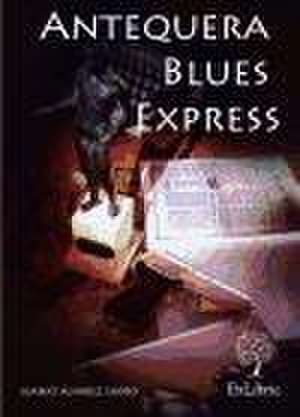 Antequera Blues Express de Juanjo Álvarez Carro