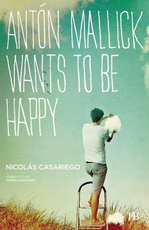 Antón Mallick Wants to Be Happy de Nicolás Casariego