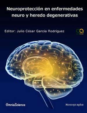 Neuroproteccion En Enfermedades Neuro y Heredo Degenerativas