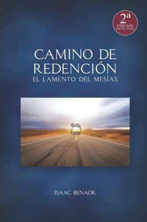 Camino de Redención: El Lamento del Mesías de Isaac Benaor